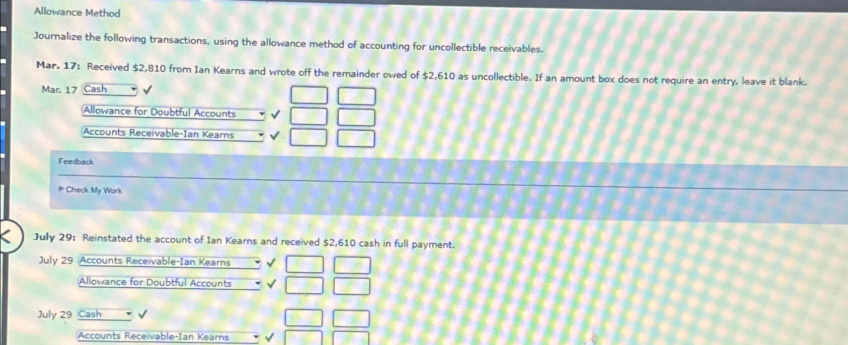  Allowance Method Journalize the following transactions, using the allowance method of