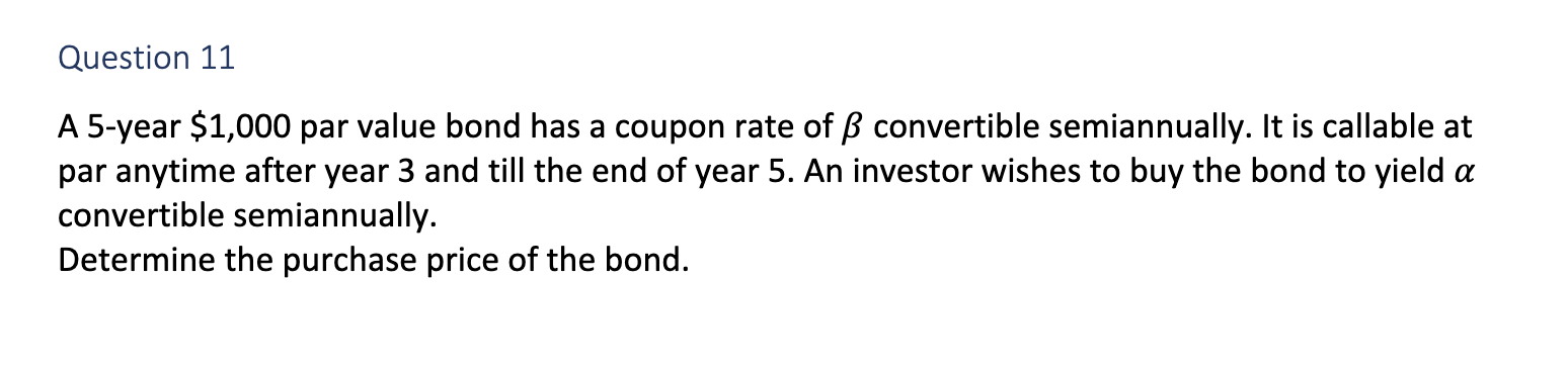  Question 11 A 5-year $1,000 par value bond has a coupon