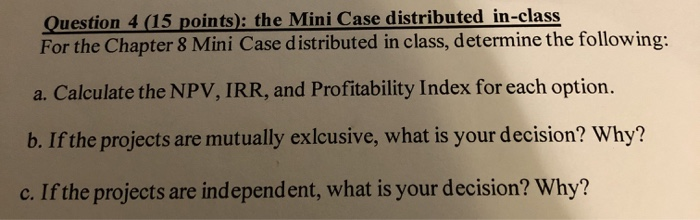  Question 4 (15 points): the Mini Case distributed in-class For the