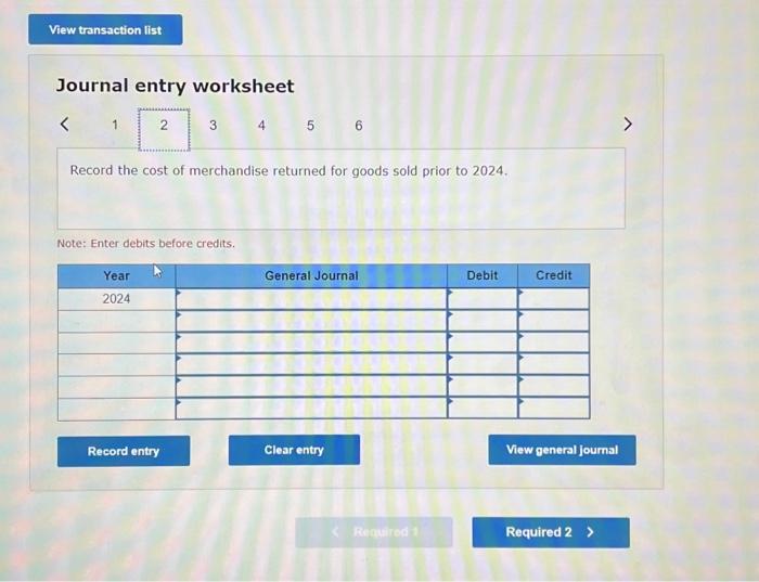 returns of merchandise to inventory. Note: Enter debits before credits. Journal entry
