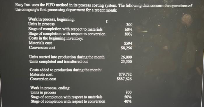  Easy Inc. uses the FIFO method in its process costing system.