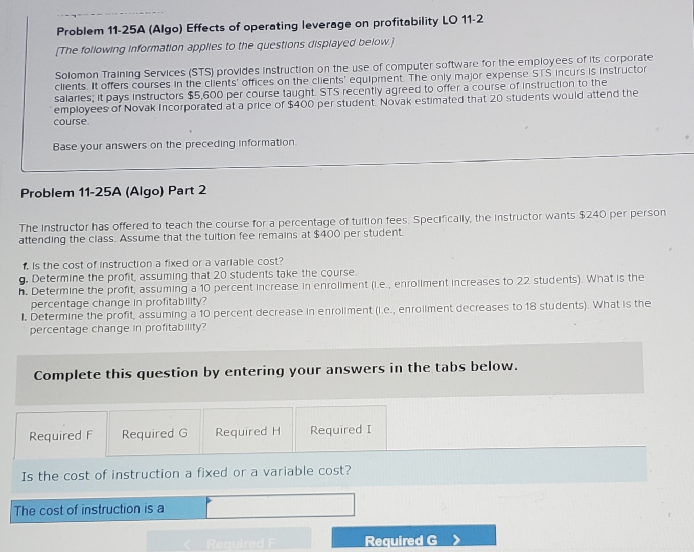  Problem 11-25A (Algo) Effects of operating leverage on profitability LO 11-2