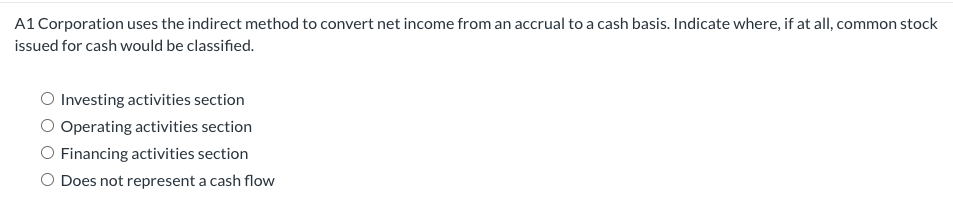  A1 Corporation uses the indirect method to convert net income from