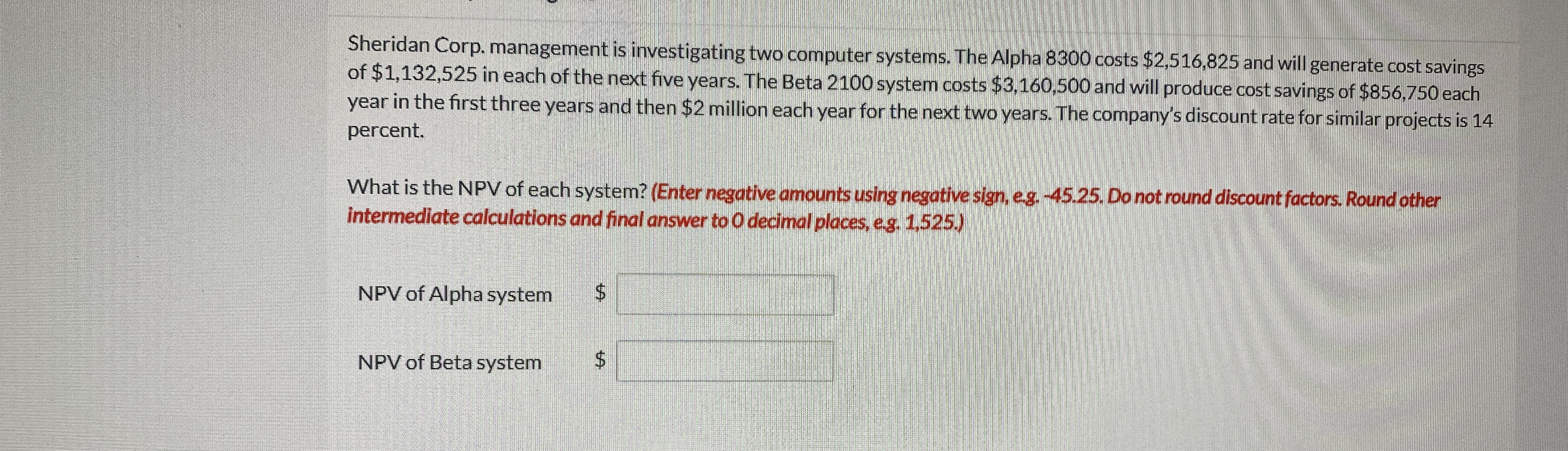  Sheridan Corp. management is investigating two computer systems. The Alpha 8300