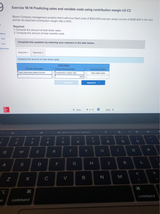  Exercise 18-14 Predicting sales and variable costs using contribution margin LO