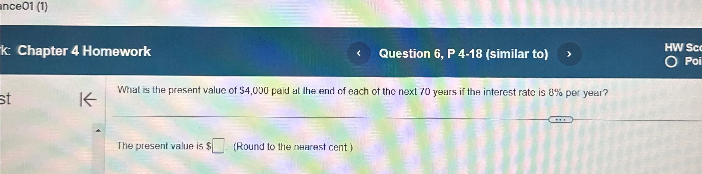 inceo1(1) Chapter 4 Homework Question 6, P 4-18(similar to) What is