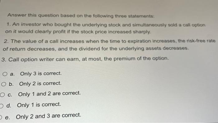  Answer this question based on the following three statements: 1. An