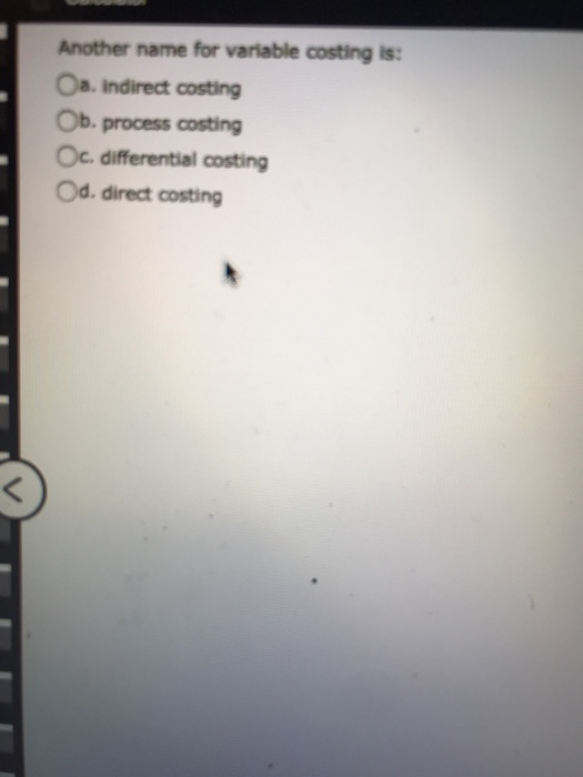  another name for variable costing is Another name for variable costing