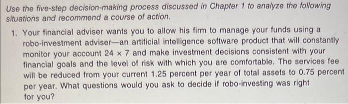  Use the five-step decision-making process discussed in Chapter 1 to analyze
