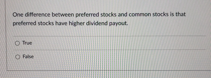  One difference between preferred stocks and common stocks is that preferred