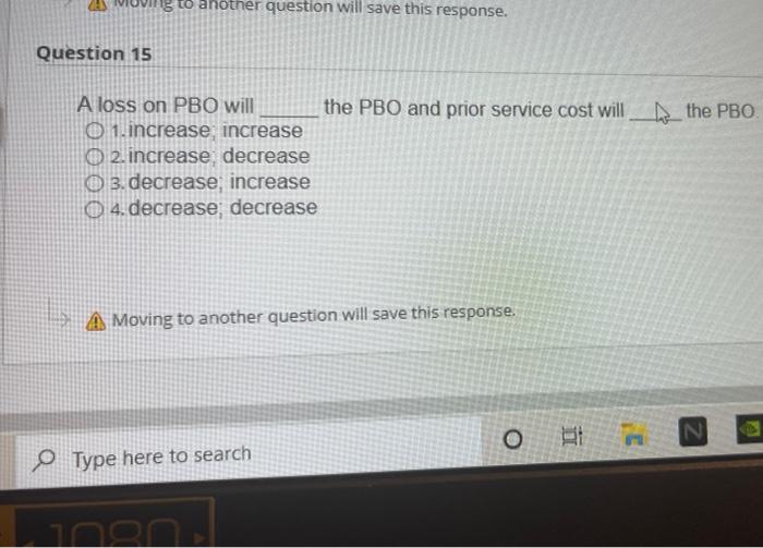  another question will save this response. Question 15 A loss on