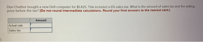  Don Chather bought a new Dell computer for $1.425. This included