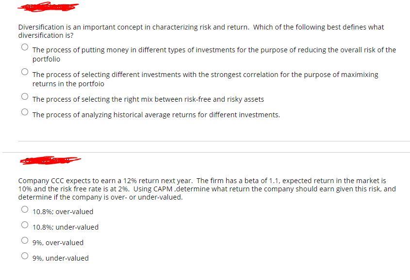  Diversification is an important concept in characterizing risk and return. Which
