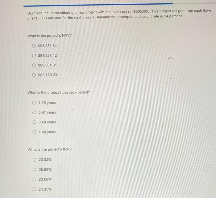  Dramson Inc. is considering a new project with an initial cost