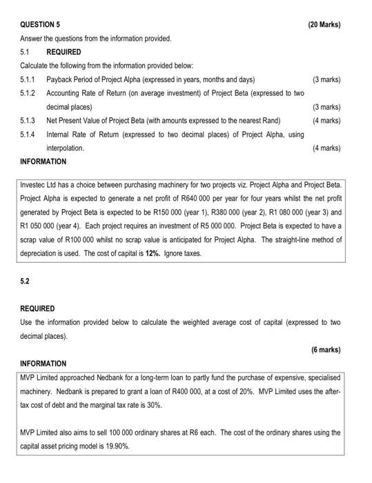  QUESTION 5 (20 Marks) Answer the questions from the information provided.