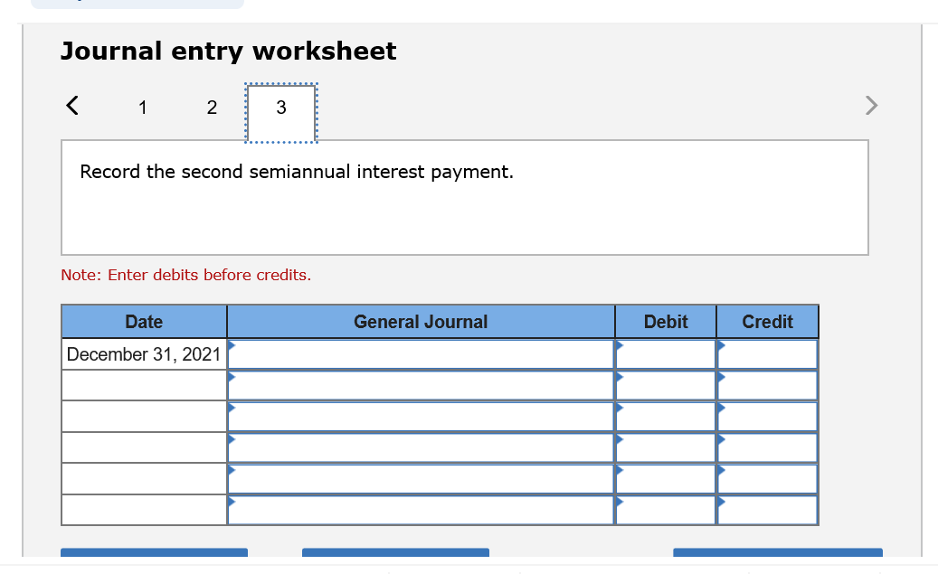 $1,840,000. Record the bond issue on January 1, 2021, and the first
