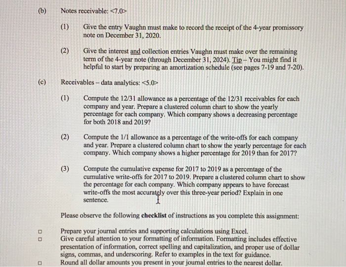 Applying GAAP, Vaughn uses the allowance method to account for credit losses.
