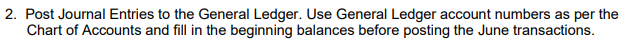 2. Post Journal Entries to the General Ledger. Use General Ledger