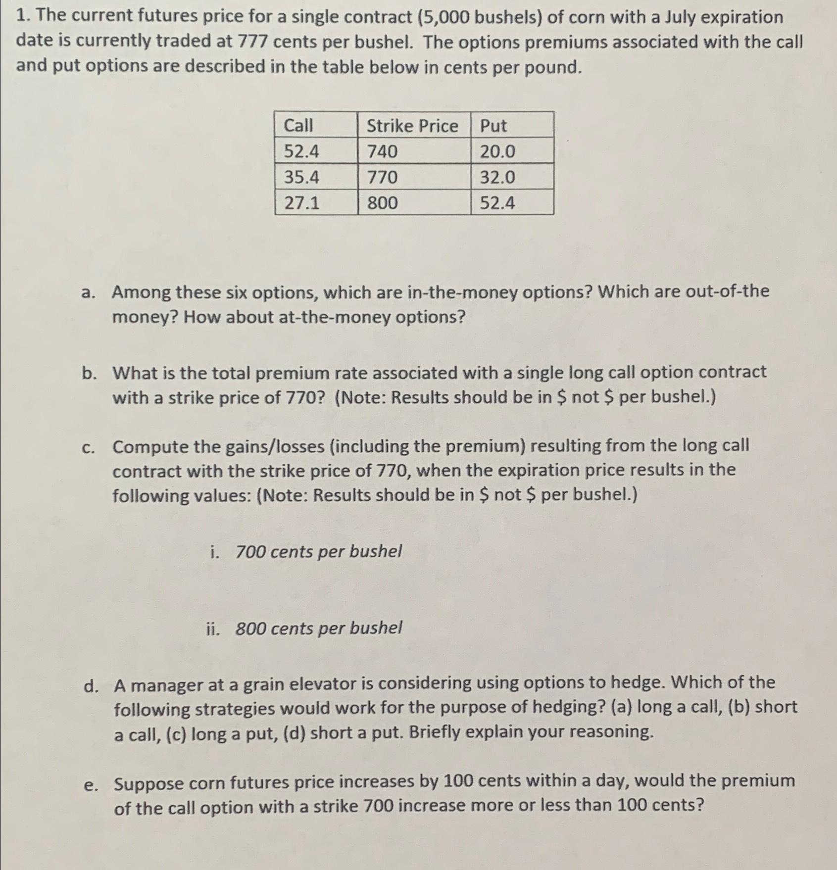  The current futures price for a single contract (5000 bushels) of