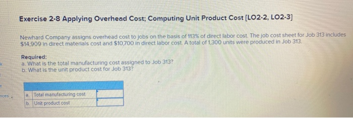  Exercise 2-8 Applying Overhead Cost; Computing Unit Product Cost [LO2-2, LO2-3)
