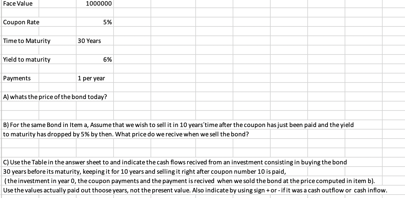 Please help! Face Value 1000000 Coupon Rate 5% Time to Maturity