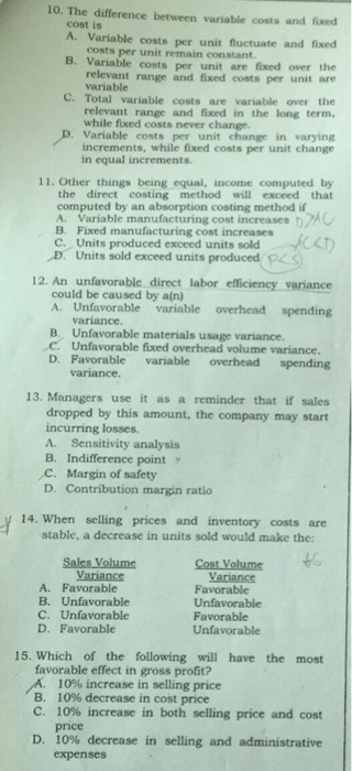  10. The difference between variable costs and fixed cost is A.