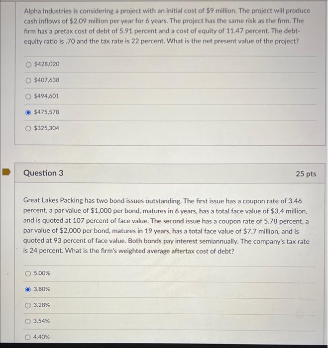 Alpha Industries is considering a project with an initial cost of