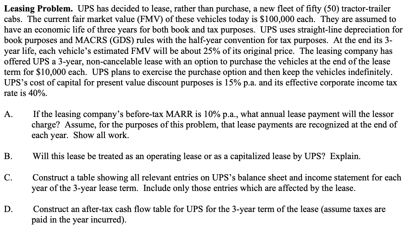  Leasing Problem. UPS has decided to lease, rather than purchase, a