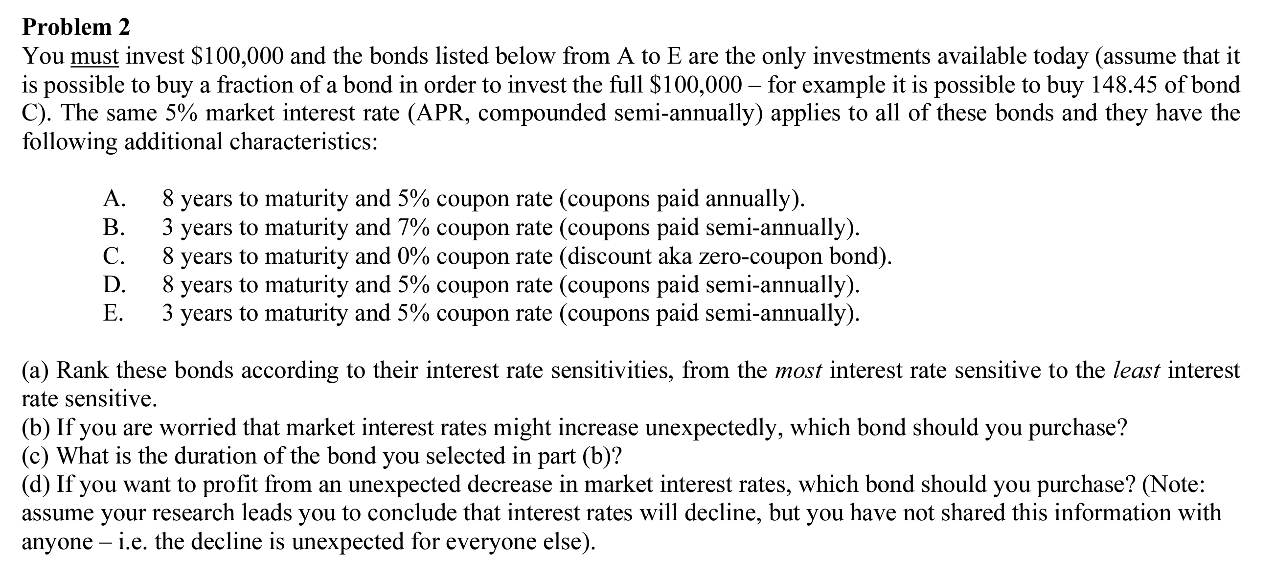  Problem 2 You must invest $100,000 and the bonds listed below