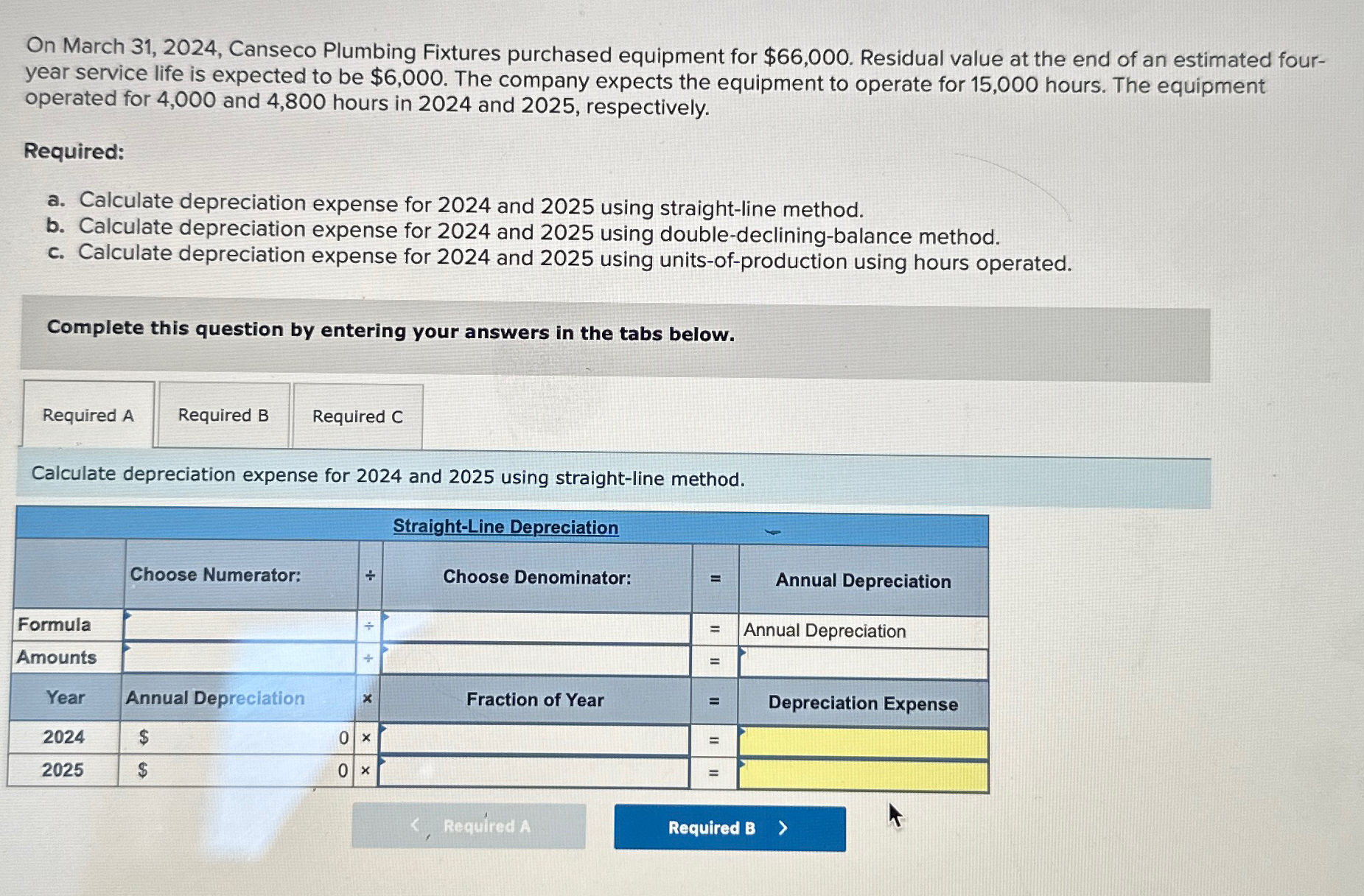  On March 31,2024, Canseco Plumbing Fixtures purchased equipment for $66,000. Residual