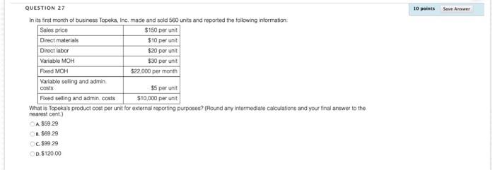  10 points Save Answer QUESTION 27 In its first month of