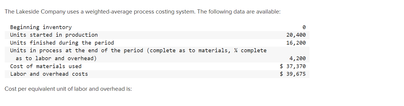  The Lakeside Company uses a weighted-average process costing system. The following