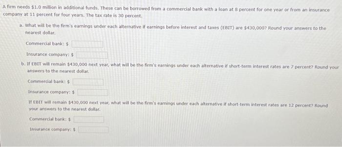 PLEASE HELP! I WILL LIKE ANSWER!! A firm needs $1.0 million in