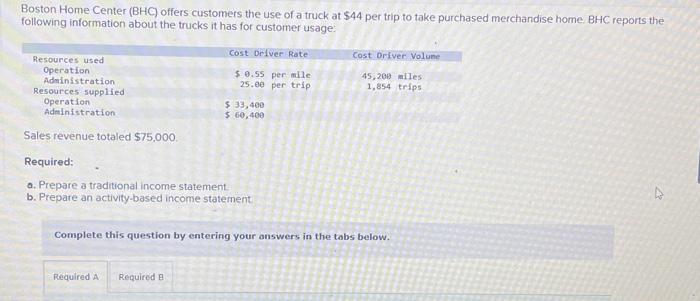  please help asap a. Prepare a traditional income statement. b. Prepare