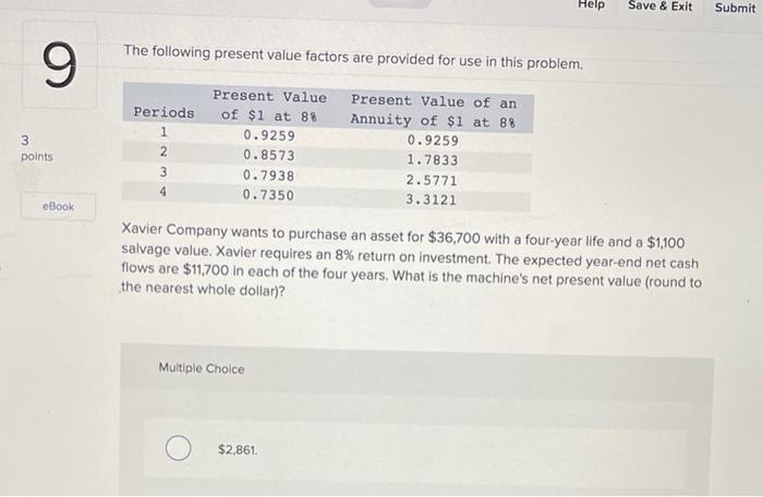 Help Save & Exit Submit The following present value factors are