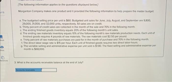 following information applies to the questions displayed below) Morganton Company makes one