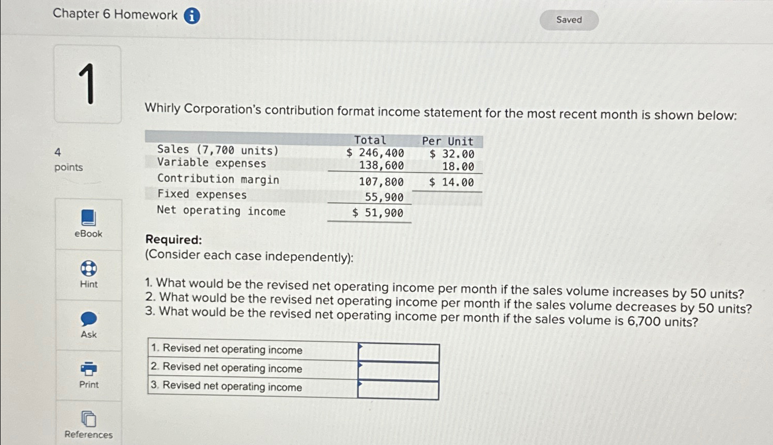  Chapter 6 Homework (i) 1 Whirly Corporation's contribution format income statement