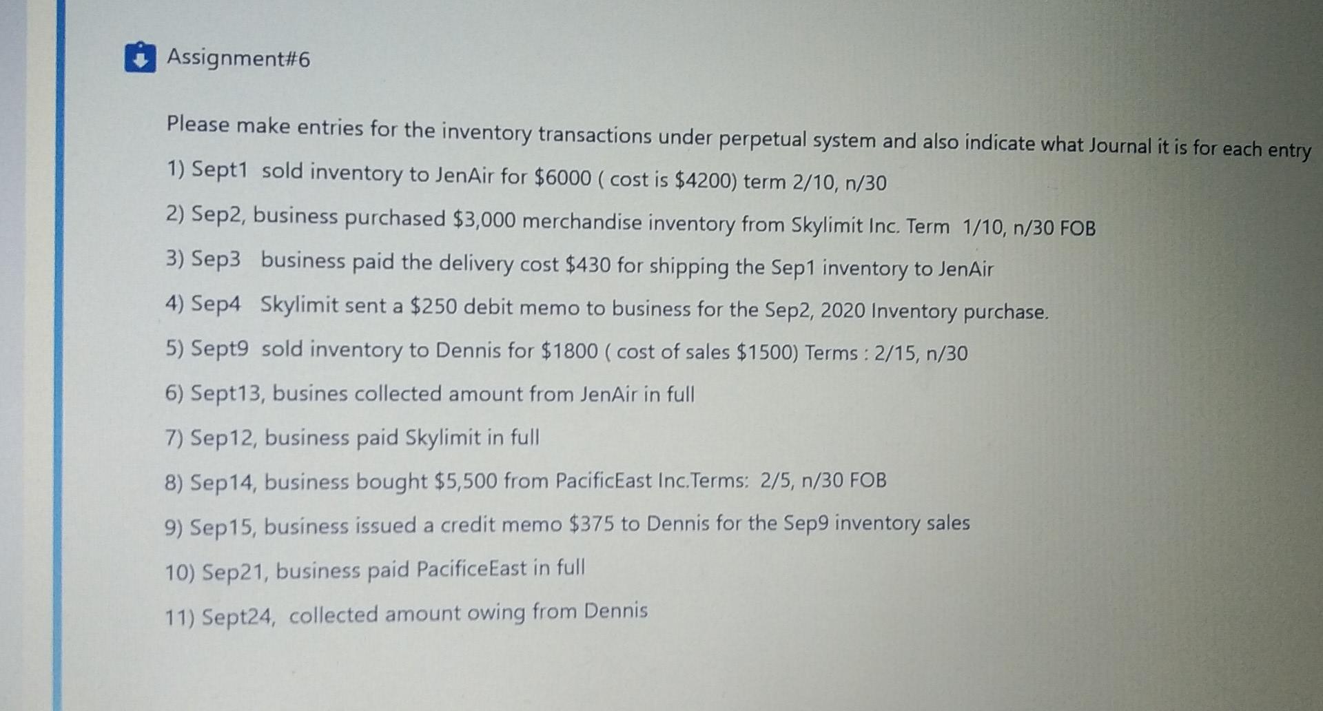  Assignment#6 Please make entries for the inventory transactions under perpetual system