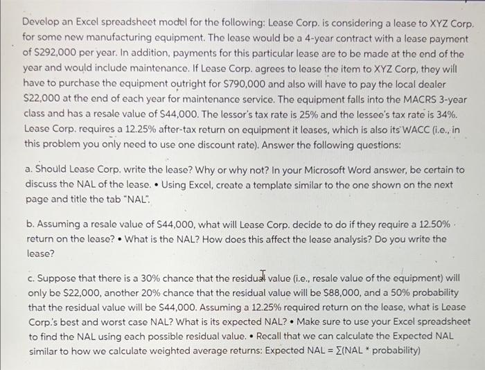  Develop an Excel spreadsheet model for the following: Lease Corp. is