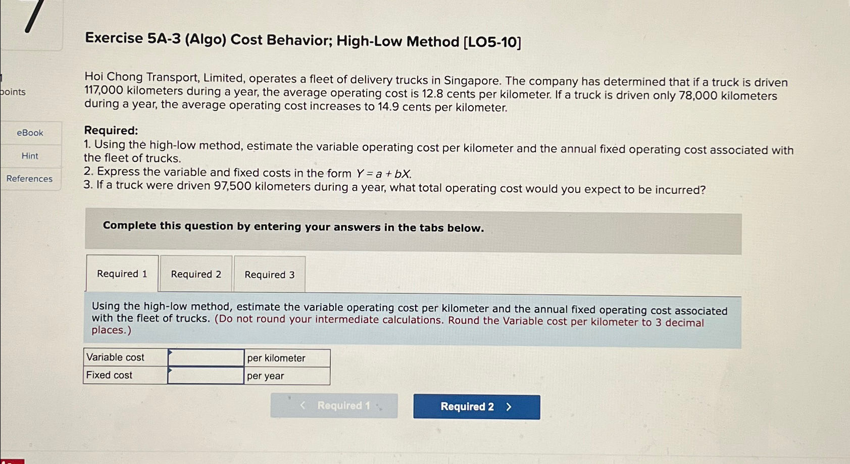  Exercise 5A-3(Algo) Cost Behavior; High-Low Method [L05-10] Hoi Chong Transport, Limited,