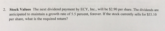  Stock Values The next dividend payment by ECY, Inc., will be