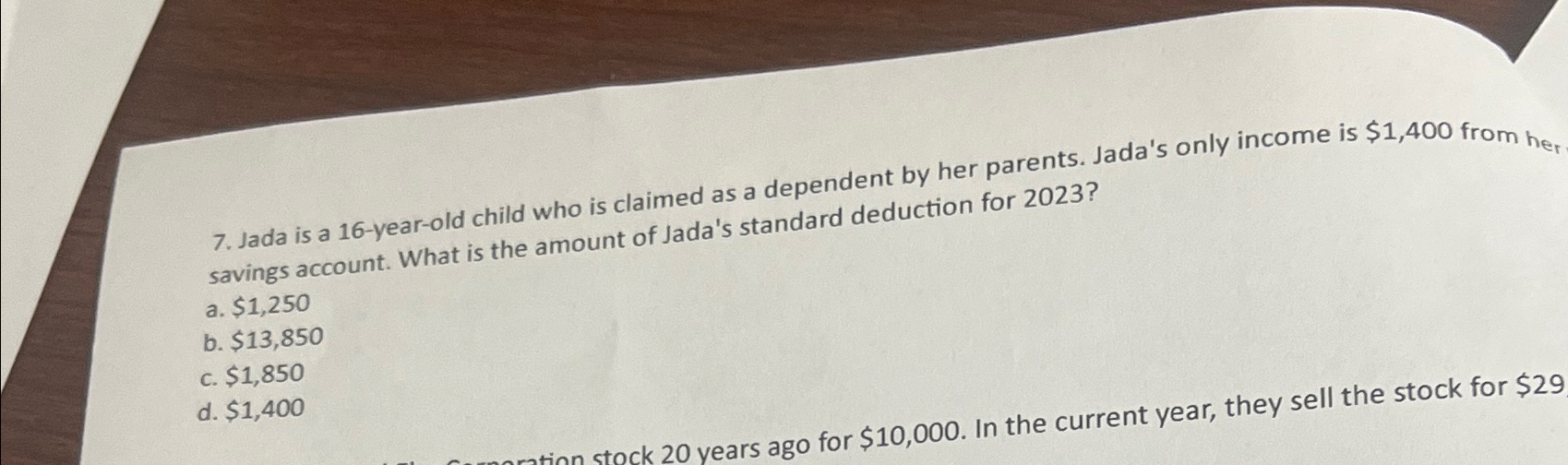  Jada is a 16-year-old child who is claimed as a dependent