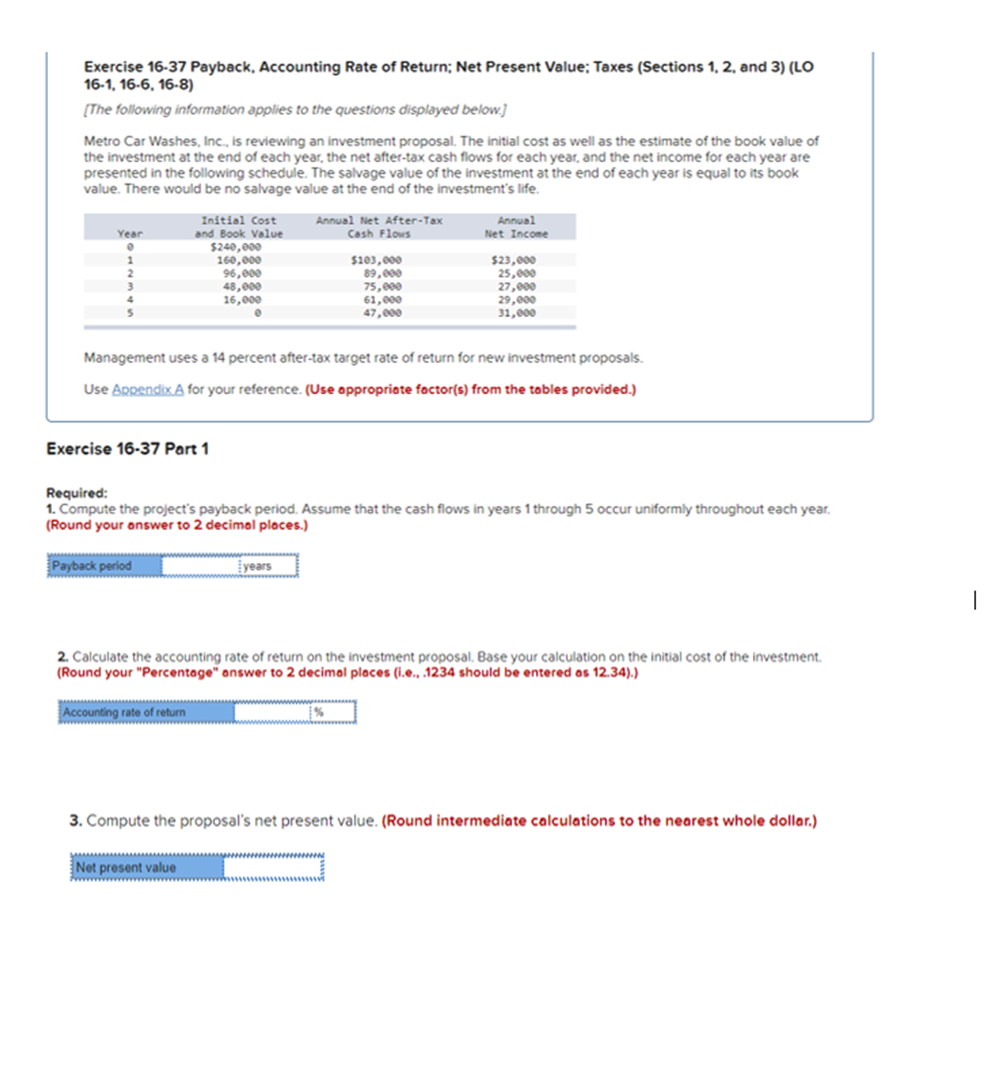 Exercise 16-37 Payback, Accounting Rate of Return; Net Present Value: Taxes