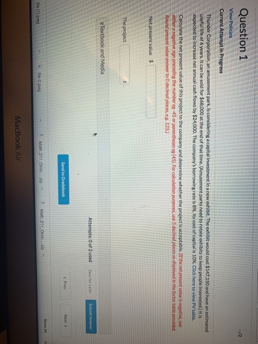  Question 1 View Policies Current Attempt in Progress Thunder Corporation, an