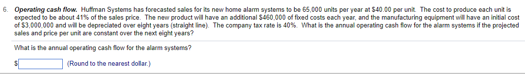  Operating cash flow. Huffman Systems has forecasted sales for its new