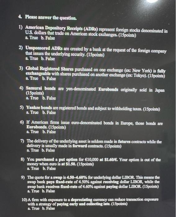  4. Please answer the question. 1) American Depository Receipts (ADRs) represent