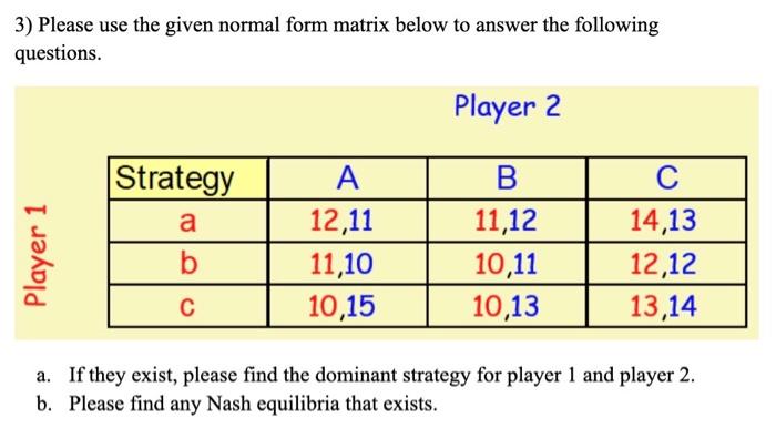  3) Please use the given normal form matrix below to answer
