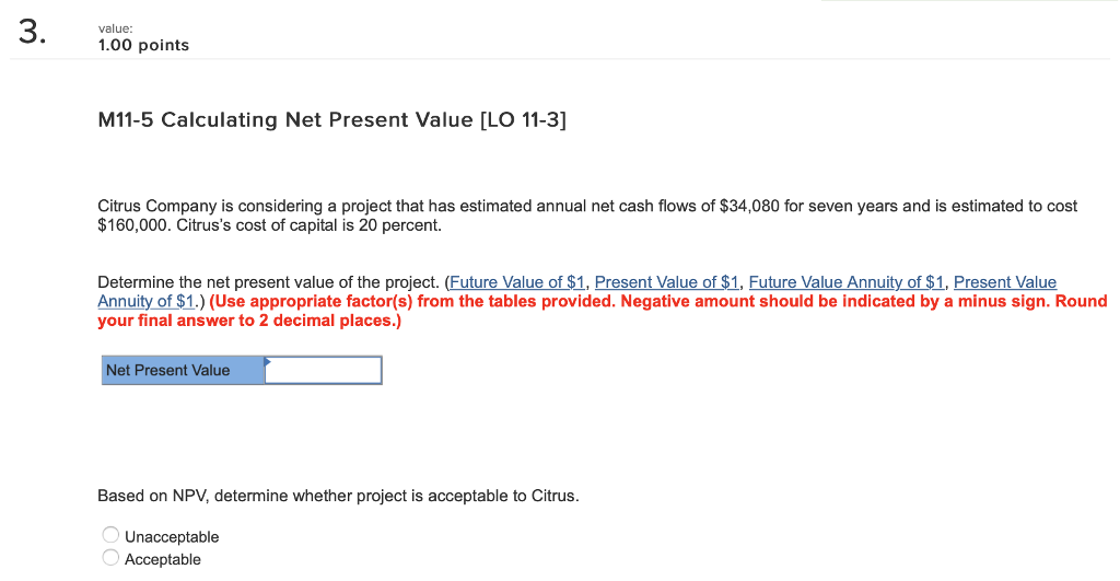  value: 1.00 points M11-5 Calculating Net Present Value [LO 11-3] Citrus