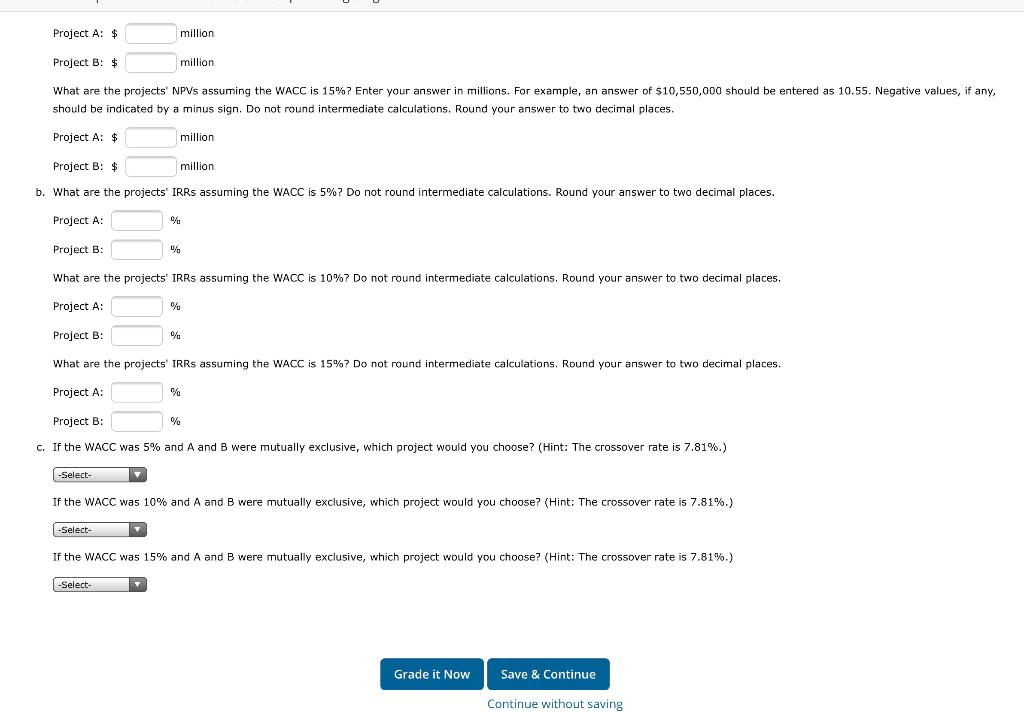 two projects with the following cash flows (in millions): 0 2 3