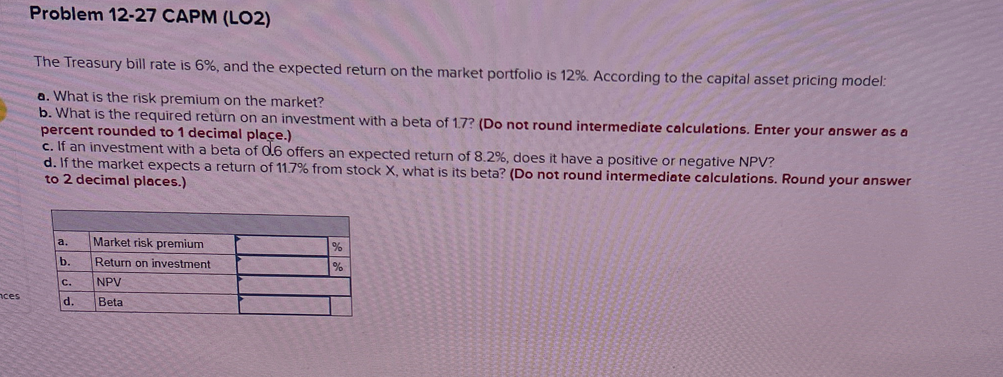  Problem 12-27 CAPM (LO2) The Treasury bill rate is 6%, and
